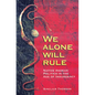 We Alone Will Rule: Native Andean Politics in the Age of Insurgency - Paperback
