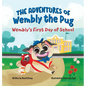 The Adventures of Wembly the Pug: Wembly's First Day of School - Hardcover