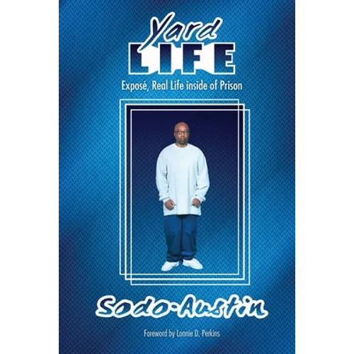 Yard Life: Expose, Real Life Inside of Prison: Expose, Real Life Inside - Paperback