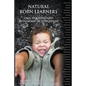 Natural Born Learners: Unschooling And Autonomy In Education - Paperback