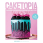 Caketopia: Your Guide to Decorating Buttercream Cakes with Flair - Hardcover
