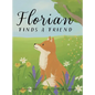 Florian Finds a Friend - Hardcover