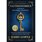 Faithonomics: The Wealth is in the Kingdom, the Legacy is in the Story - Hardcover