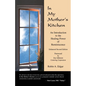 In My Mother's Kitchen: An Introduction to the Healing Power of Reminiscence - Paperback