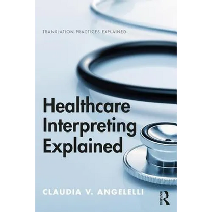 Healthcare Interpreting Explained - Paperback
