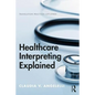 Healthcare Interpreting Explained - Paperback