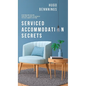 Serviced Accommodation Secrets: Starting and Scaling Your Rent to Rent SA Business to £10K a Month & Beyond - Hardcover