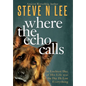 Where the Echo Calls: A Heartwarming Dog Book - Hardcover