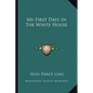 My First Days In The White House - Paperback