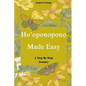 Ho'oponopono Made Easy: A Step-by-Step Journey - Paperback