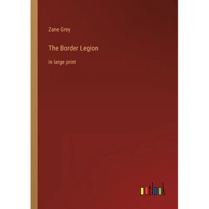 The Border Legion: in large print - Paperback