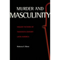 Murder and Masculinity: Violent Fictions of Twentieth-Century Latin America - Paperback