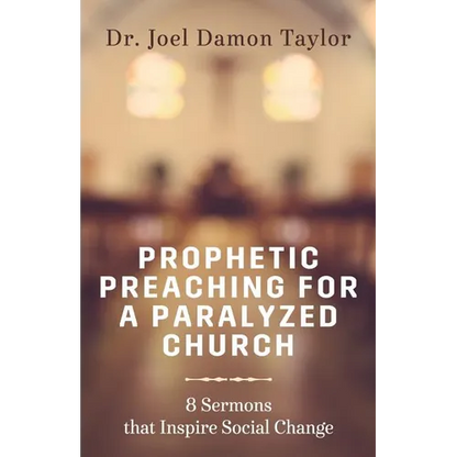 Prophetic Preaching for a Paralyzed Church: 8 Sermons To Inspire Social Change - Paperback