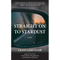 Straight On To Stardust - Paperback