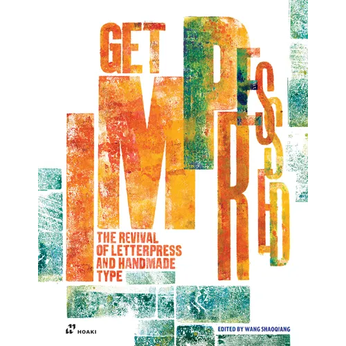 Get Impressed!: The Revival of Letterpress and Handmade Type - Hardcover