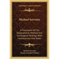 Michael Servetus: A Translation of His Geographical, Medical and Astrological Writings with Introductions and Notes - Paperback
