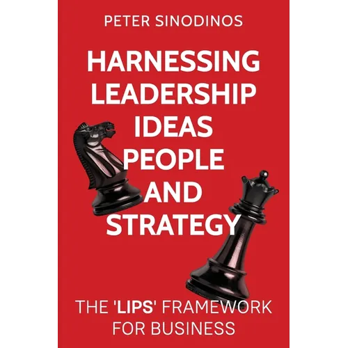 Harnessing Leadership, Ideas, People and Strategy - Paperback