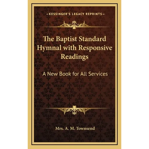 The Baptist Standard Hymnal with Responsive Readings: A New Book for All Services - Hardcover