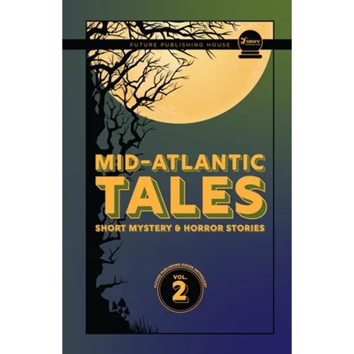 Mid-Atlantic Tales: Short Mystery and Horror Stories - Paperback