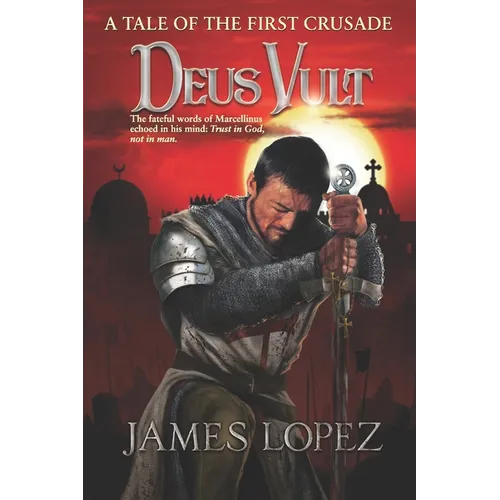 Deus Vult: A Tale of the First Crusade - Paperback