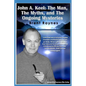 John A. Keel: The Man, The Myths, and the Ongoing Mysteries - Paperback