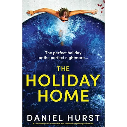The Holiday Home: A completely unputdownable and addictive psychological thriller - Paperback