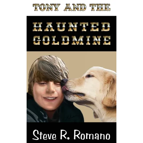 Tony and the Haunted Goldmine - Hardcover