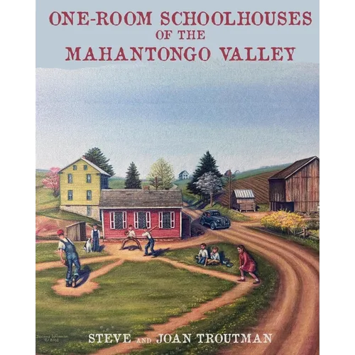 One Room Schoolhouses of the Mahantongo Valley - Paperback