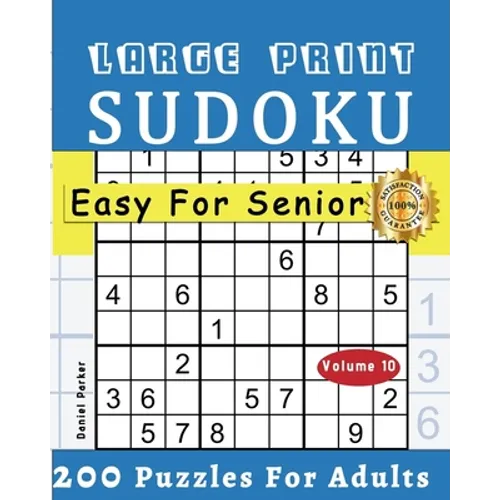 Large Print Easy Sudoku Puzzle Book For Seniors: 200 Sudoku Puzzles For Adults; Volume 10 - Paperback