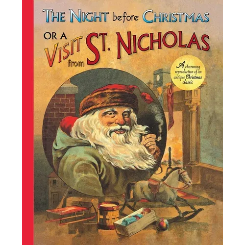 The Night Before Christmas or a Visit from St. Nicholas: A Charming Reproduction of an Antique Christmas Classic - Hardcover