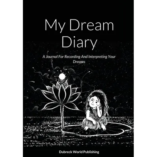 My Dream Diary: A Journal For Recording And Interpreting Your Dreams - Paperback