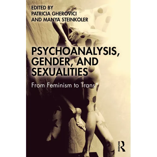 Psychoanalysis, Gender, and Sexualities: From Feminism to Trans* - Paperback