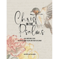 Christ in the Psalms: An 8-Week Bible Study on the Messianic Psalms and Their Fulfillment - Paperback