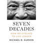 Seven Decades: How We Evolved to Live Longer - Hardcover