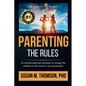 Parenting: The Rules: 20 Transformational Precepts to Change the Children of the World in One Generation - Paperback