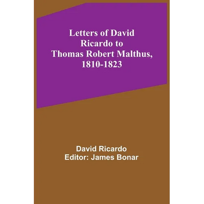 Letters of David Ricardo to Thomas Robert Malthus, 1810-1823 - Paperback