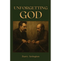 Unforgetting God: Defeating Culture-Destroying Materialism Through Christian Renewal - Paperback