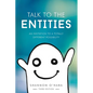 Talk to the Entities - Paperback