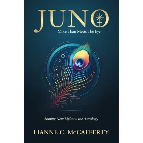 Juno, More Than Meets The Eye: Shining New Light on the Astrology - Paperback
