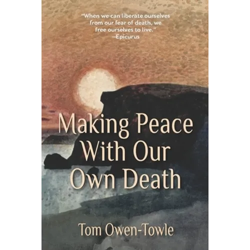 Making Peace with Our Own Death - Paperback