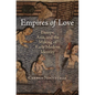 Empires of Love: Europe, Asia, and the Making of Early Modern Identity - Hardcover