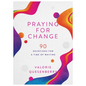 Praying for Change: 90 Devotions for a Time of Waiting - Paperback