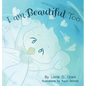I am Beautiful Too - Hardcover