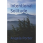 Intentional Solitude - Paperback