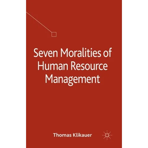 Seven Moralities of Human Resource Management - Paperback