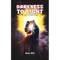 Darkness to Light: The Love that Saved Her - Hardcover