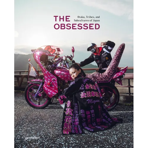 The Obsessed: Otaku, Tribes, and Subcultures of Japan - Hardcover