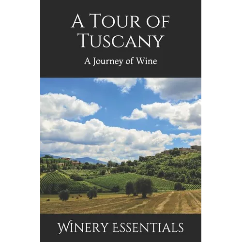 A Tour of Tuscany: A Journey of Wine - Paperback