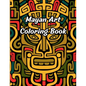 Mayan Art Coloring Book: 50 Pages - Paperback