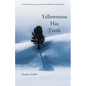 Yellowstone Has Teeth: A Memoir of Living in Yellowstone - Paperback